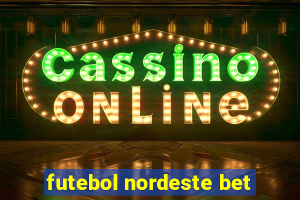 futebol nordeste bet